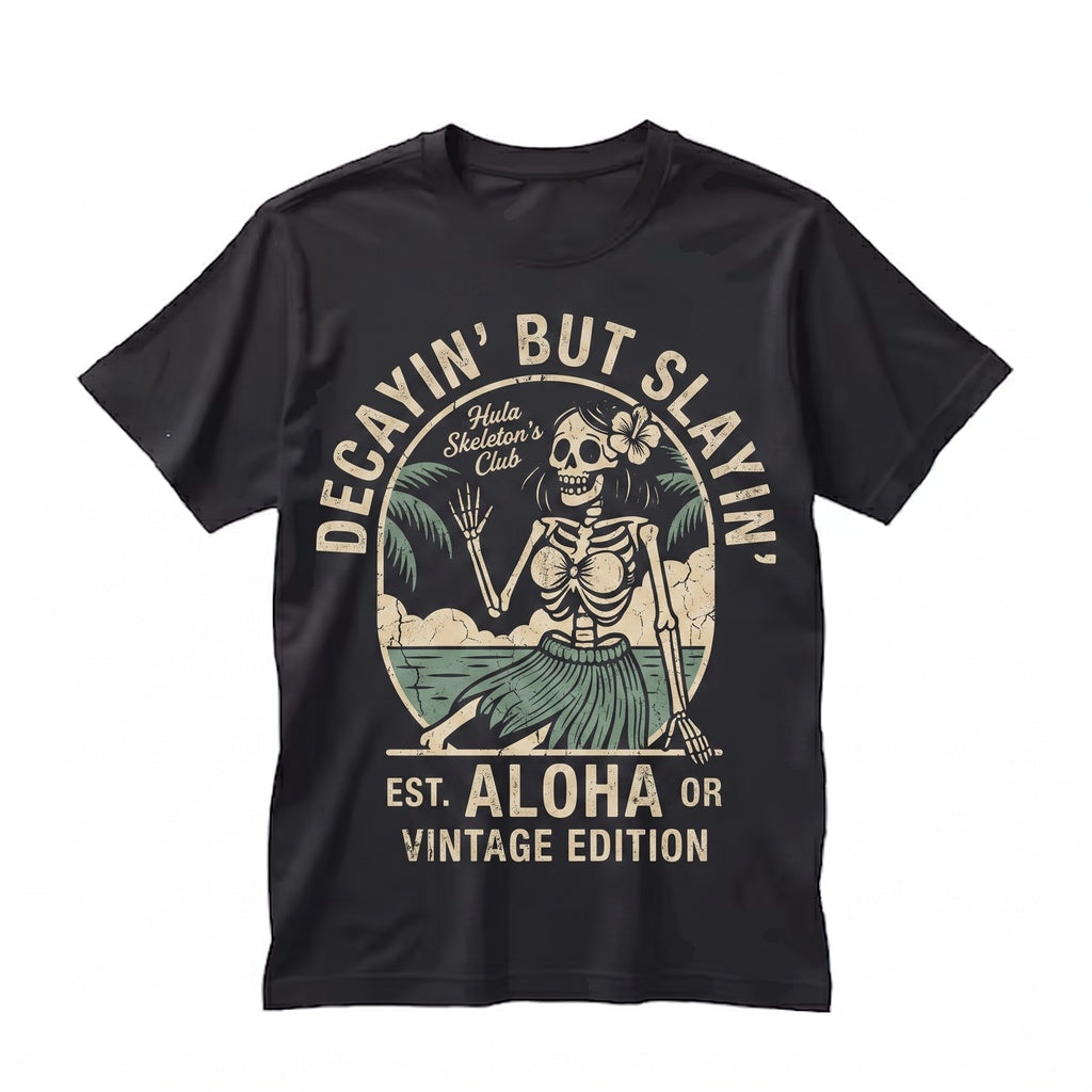 Decayin But Slayin Sarcastic Sassy Snarky Skeleton Babe Beach Graphic Unisex TShirt