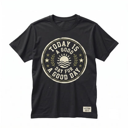 Good Day Motivational Graphic Cotton Apparel Top,