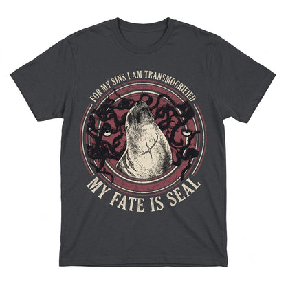 Funny My Fate Is Seal Cute Marine Animal Pun Vintage Graphic Casual Cotton Unisex TShirt