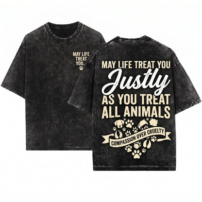 May Life Treat You How Pet Lovers Show Kindness Quote Graphic Unisex Wash T-Shirt