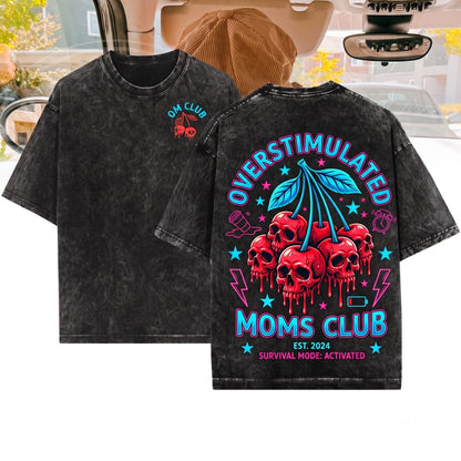 Overstimulated Tired Mom Life Club Funny Mothers Day Gift Unisex Wash T-Shirt