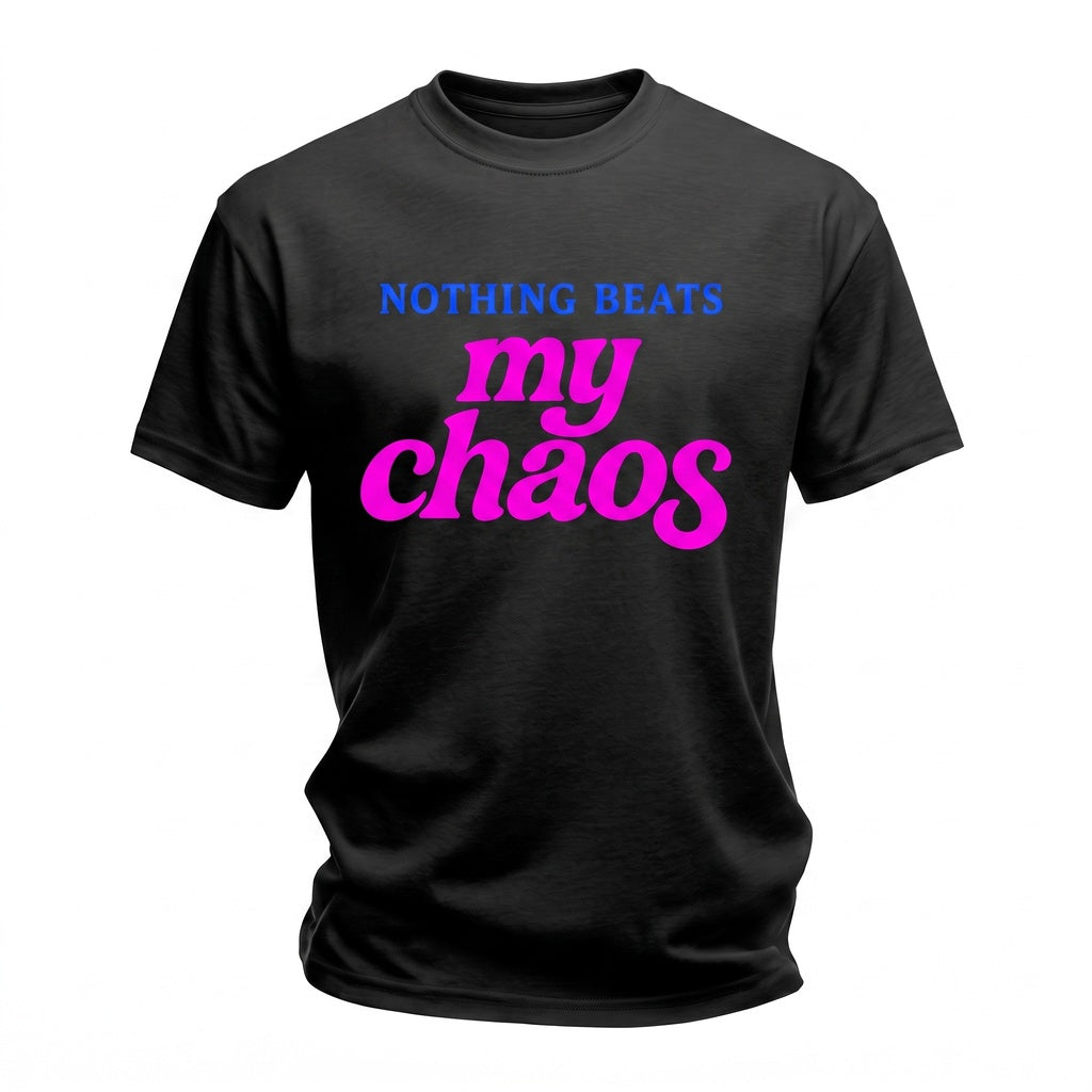 Nothing Beats My Chaos Funny Holiday Meme Apparel Unisex TShirt