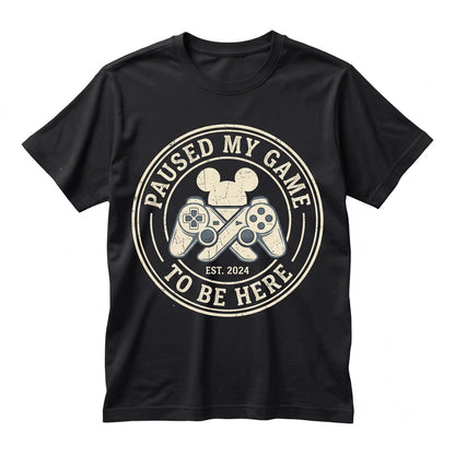I Paused My Game To Be Here Funny Video Gaming Graphic Humor Novelty Gift for Gamers Unisex TShirt