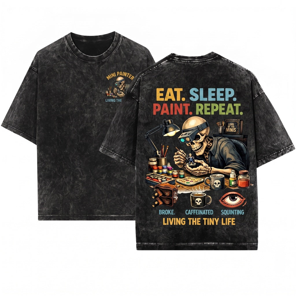 Miniature Painter Eat Sleep Repeat Funny Hobby Tiny Life Skull Gamer Artist Gift Unisex Wash T-Shirt