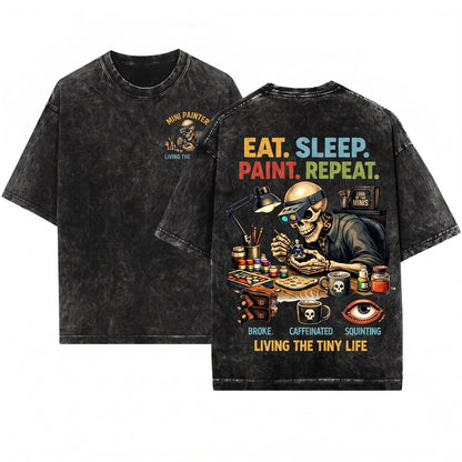Miniature Painter Eat Sleep Repeat Funny Hobby Tiny Life Skull Gamer Artist Gift Unisex Wash T-Shirt