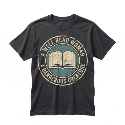 Well Read Woman Is Dangerous Creature Embroidered Jane Austen Feminist Bookworm Literary Gift Unisex TShirt
