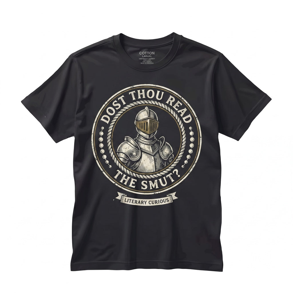 Dost Thou Read the Smut Embroidered Bookish Spicy Romance Reader Gift Funny Lit Nerd Unisex TShirt