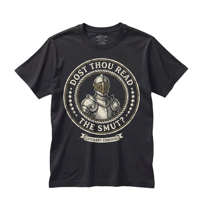 Dost Thou Read the Smut Embroidered Bookish Spicy Romance Reader Gift Funny Lit Nerd Unisex TShirt