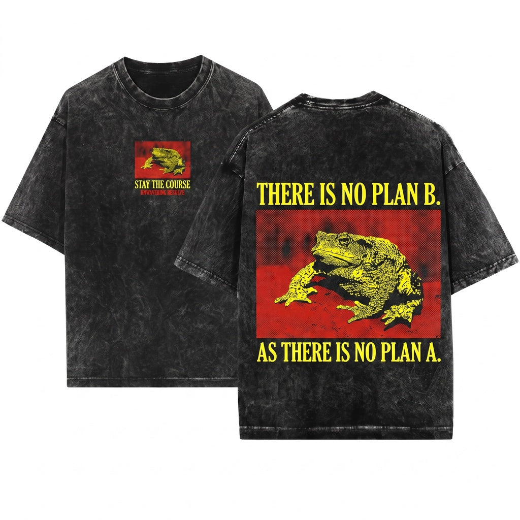 Tall Oversized Graphic Quote There Is No Plan B Unisex Wash T-Shirt