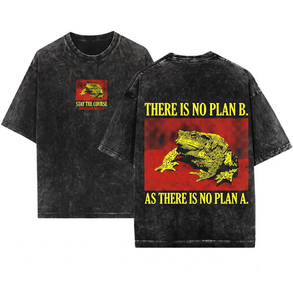 Tall Oversized Graphic Quote There Is No Plan B Unisex Wash T-Shirt