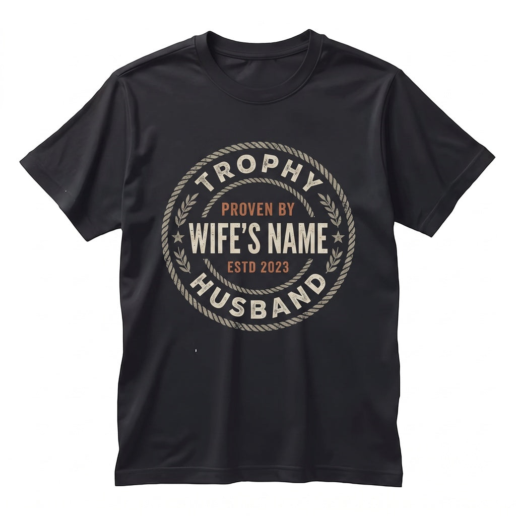 Trophy Husband Funny Personalized Anniversary Birthday Present for Spouse Unisex TShirt