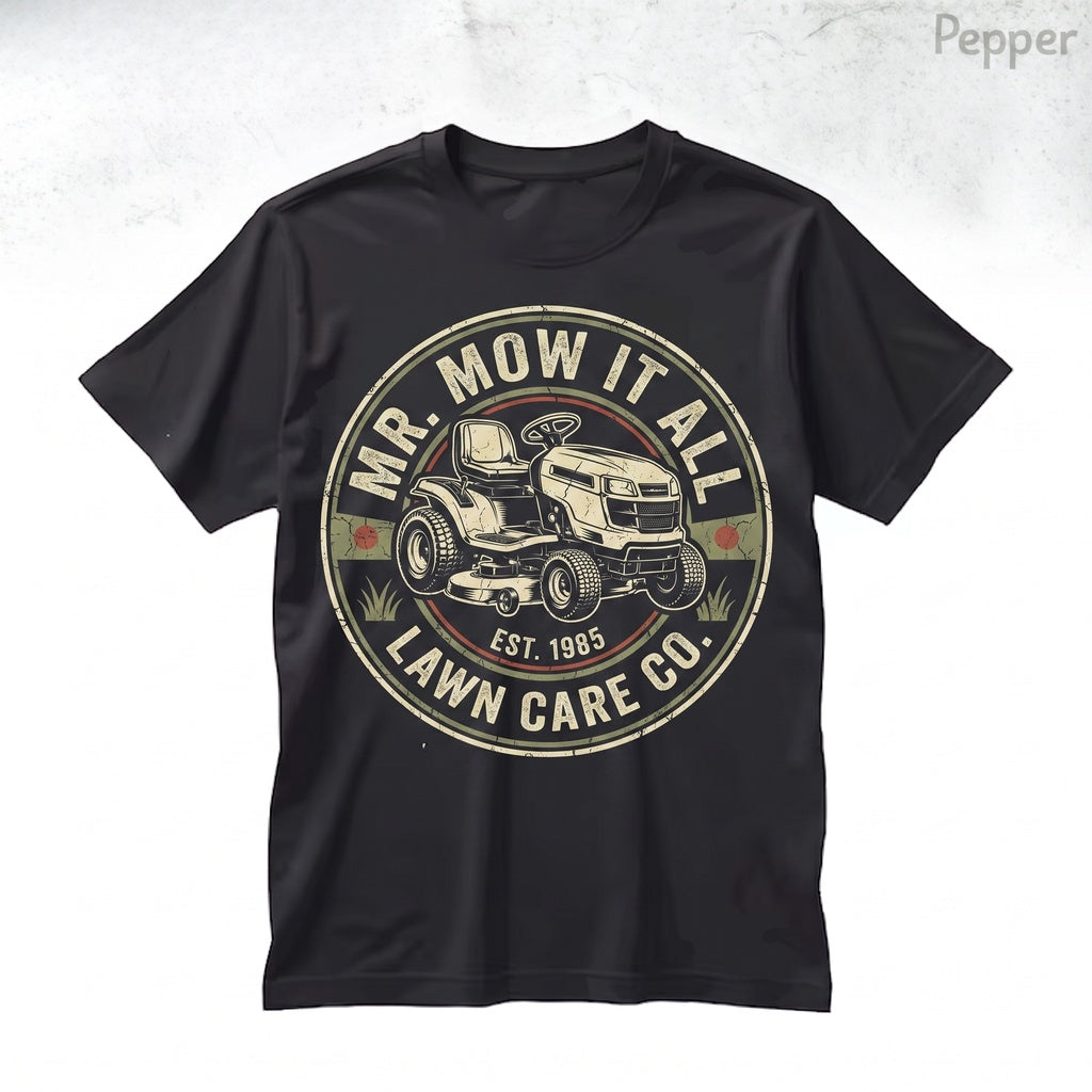 Mr Mow It All Funny Lawn Mower Landscaper Gardener Dad Gift Yard Work Humor for Men Unisex TShirt