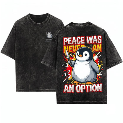 Peace Was Never An Option Penguin Funny Embroidered Animal Meme Graphic Tops Unisex Wash T-Shirt