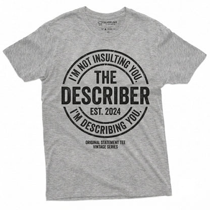 I Am Not Insulting You Offensive Sarcastic Rude Humor Birthday Gift For Friend Brother Unisex TShirt