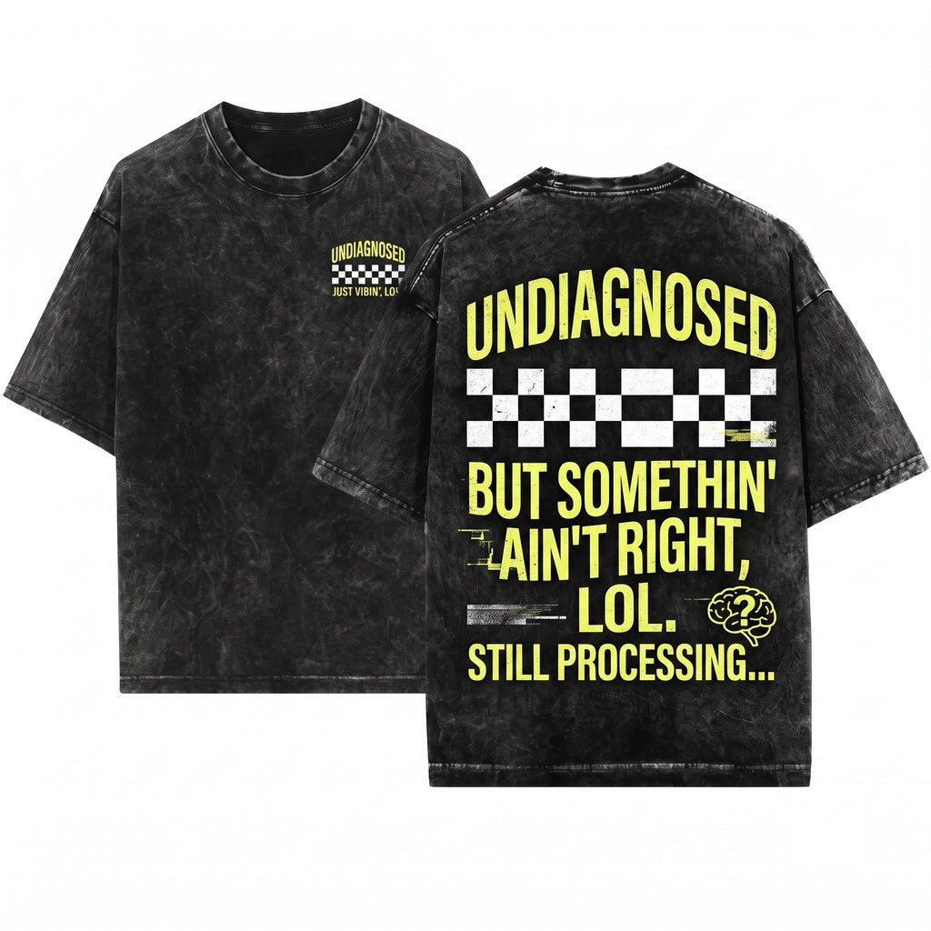 Undiagnosed But Something Aint Right LOL Sassy Sarcastic Minimalist Funny Tank Top Unisex Wash T-Shirt