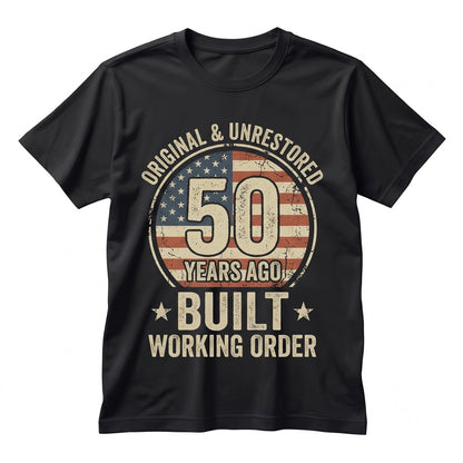 Original Unrestored Vintage Fifty Year Birthday Funny Graphic Gift Unisex TShirt