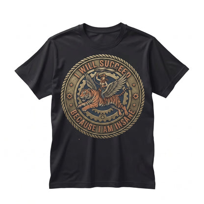 Funny Western Cowgirl Tiger Sarcastic Quote I Will Succeed Because Truly Insane Graphic Vintage Unisex TShirt