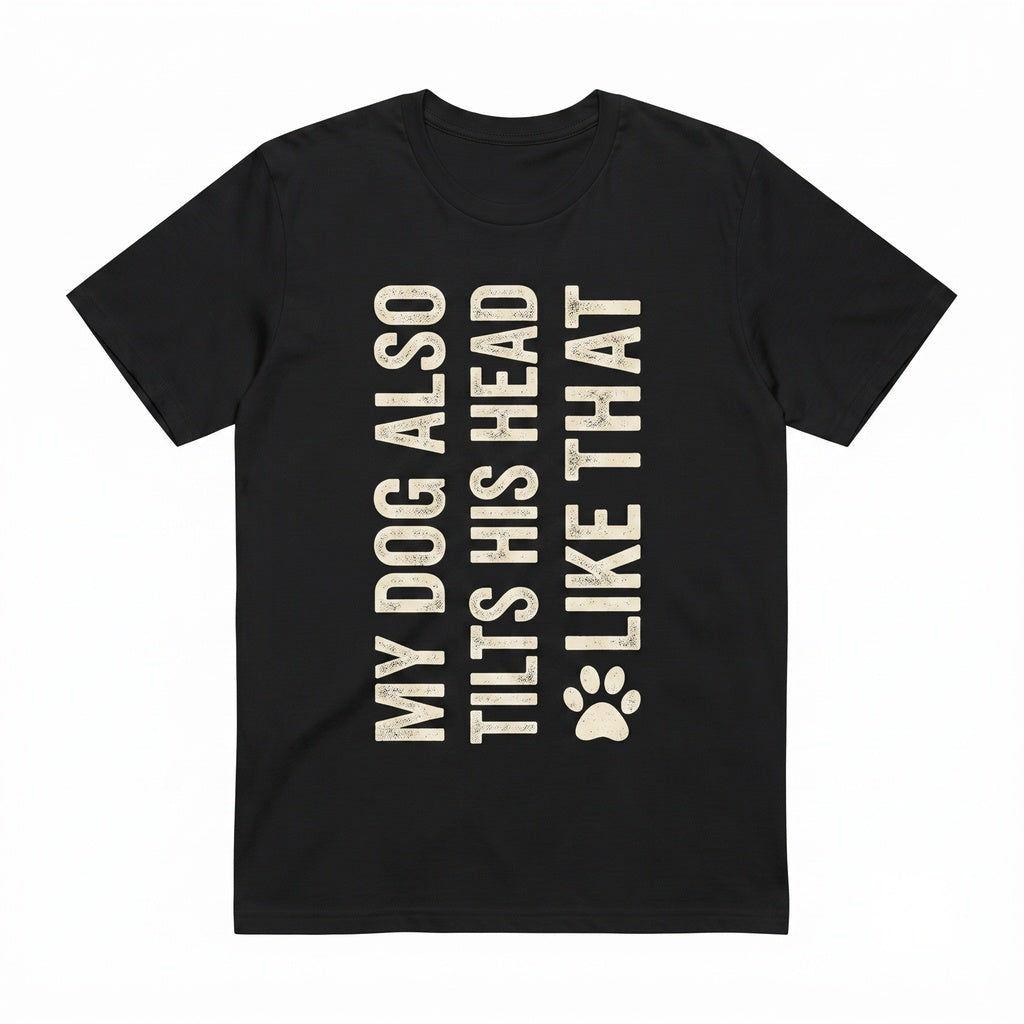 Funny Dog Apparel Head Tilting Owner Tee Gift Mom Unisex TShirt
