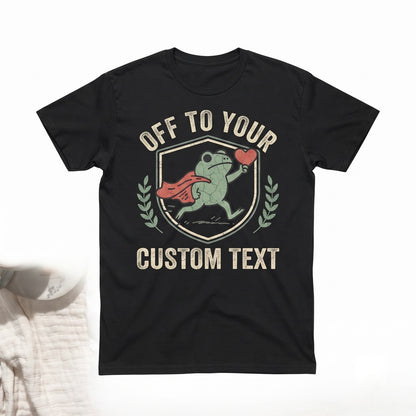 Valentines Day Off To Your Text Frog Toad Scooter Funny Silly Animal Mental Health Romance Unisex TShirt