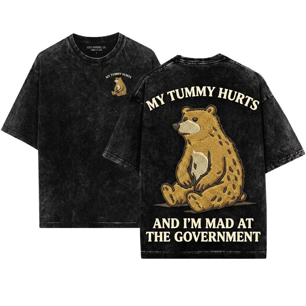 My Tummy Hurts Mad At The Government Funny Bear Embroidered Meme Unisex Wash T-Shirt