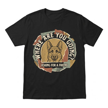 Funny German Shepherd Where Are You Going Dog Lover Peeking Pet Humor Graphic Unisex TShirt