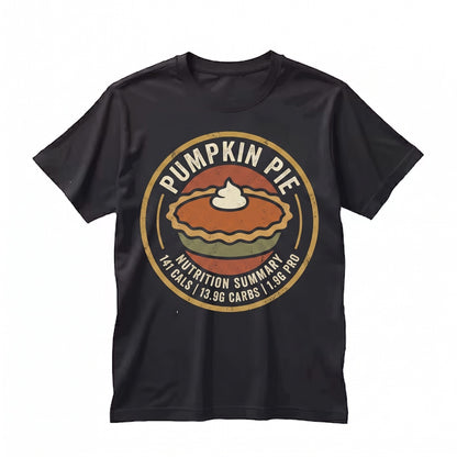 Pumpkin Pie Nutrition Facts Funny Baking Baker Cooking Gifts Chefs Pastry Bread Cakes Cookies Unisex TShirt