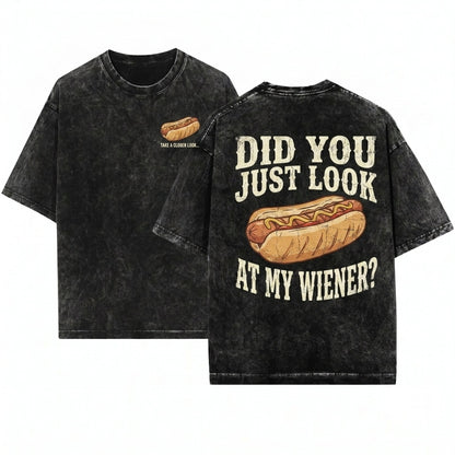Did You Just Look at My Wiener Funny Hotdog Food Humor BBQ Cookout Gift for Dad Unisex Wash T-Shirt