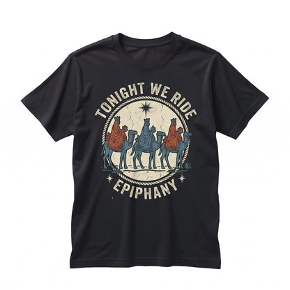 Tonight We Ride Christmas Christian Three Wise Men Faith Holiday Graphic Apparel Unisex TShirt