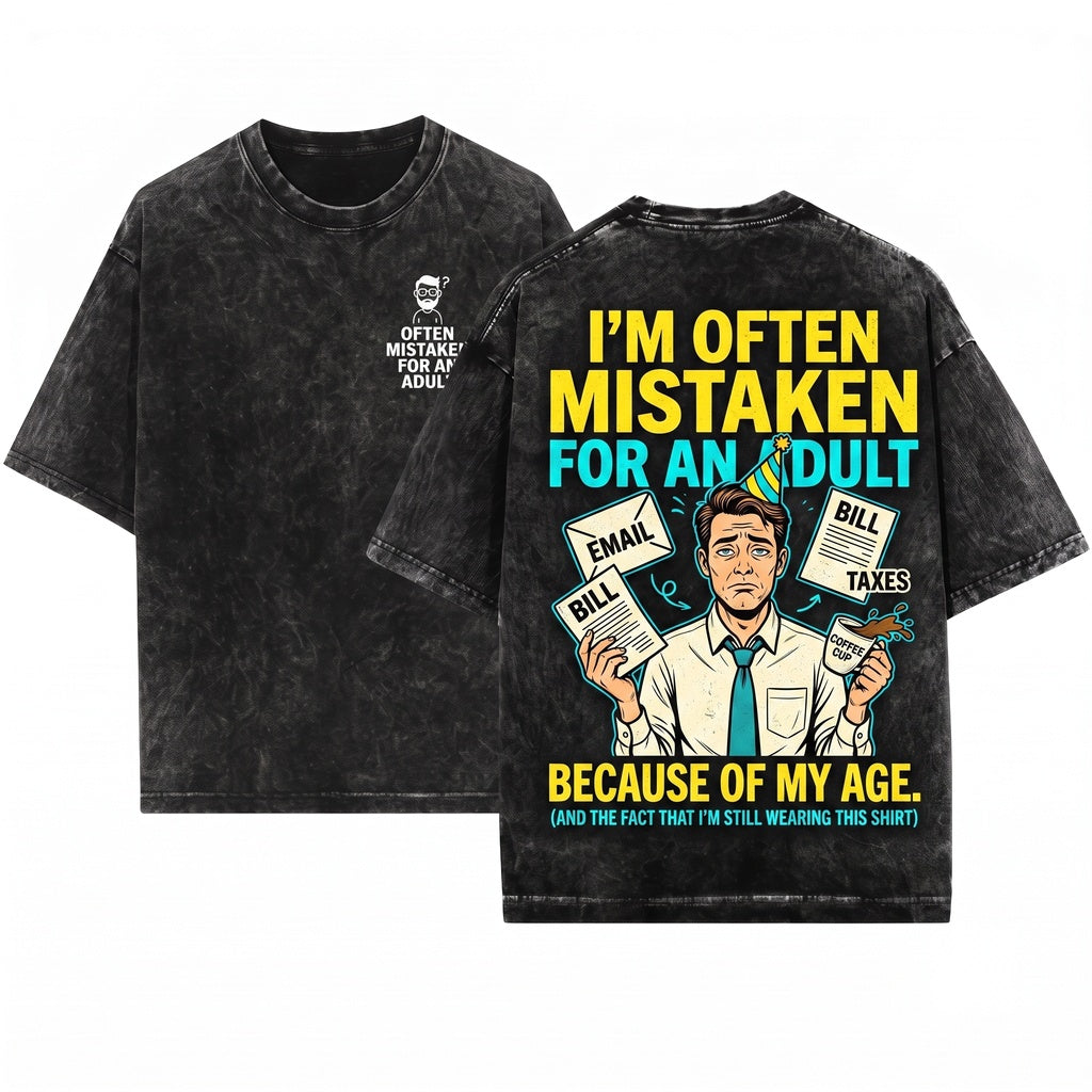 Mens Funny Saying Joke Gift Often Mistaken For An Adult Humorous Him Her Unisex Wash T-Shirt