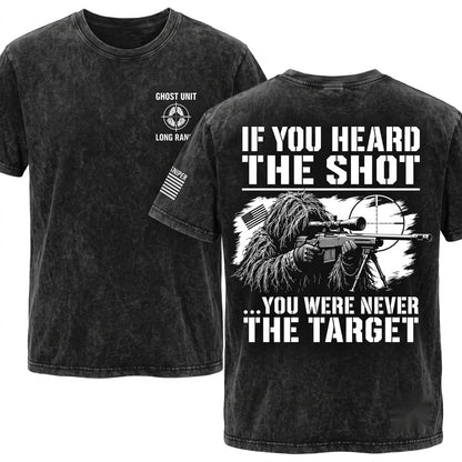 Funny Sniper Tactical Military Gift If You Heard A Shot Never The Target Unisex Wash T-Shirt