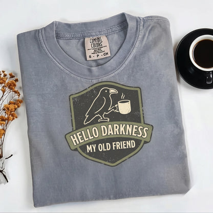 Hello Darkness Crow Embroidered Coffee Bird Funny Goth Caffeine Lover Dark Humor Comfort Colors 1717 Unisex TShirt