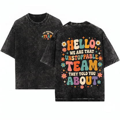 Hello We Are That Team They Told You About Retro Teamwork Quote Funny Group Coworker Gift Unisex Wash T-Shirt