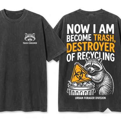 Now I Am Become Death Raccoon Funny Meme Cotton Tops Unisex Wash T-Shirt