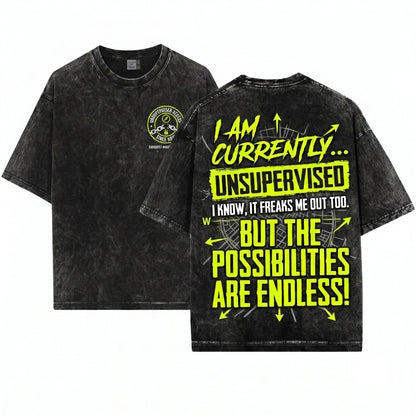 I Am Currently Unsupervised Sarcastic Humorous Novelty Present Men Women Birthday Holiday Friend Unisex Wash T-Shirt