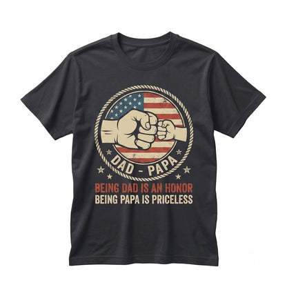 Being Dad Is An Honor Papa Priceless Dads American Flag Fathers Day Vintage Daddy Present Patriotic 4th Of July Unisex TShirt