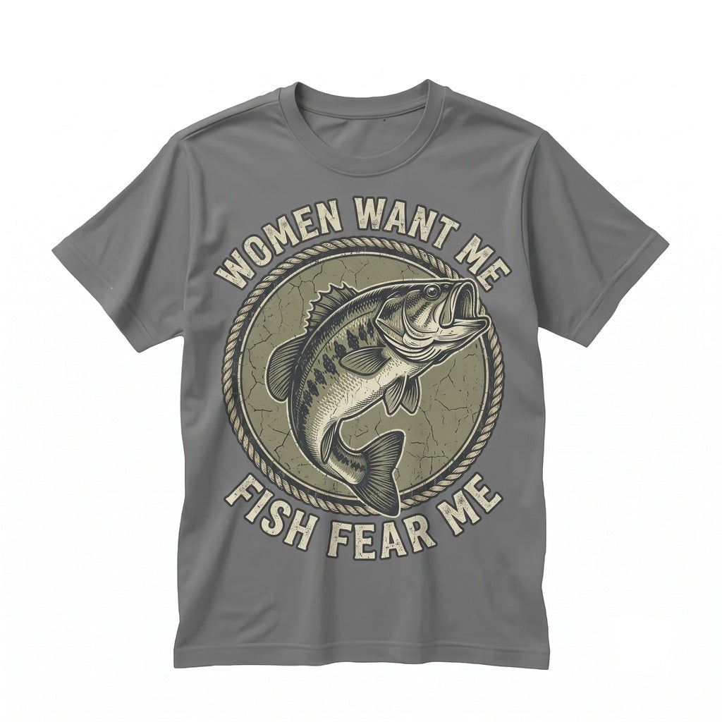 Funny Fishing Women Want Me Fish Fear Fisherman Graphic Novelty Apparel Unisex TShirt