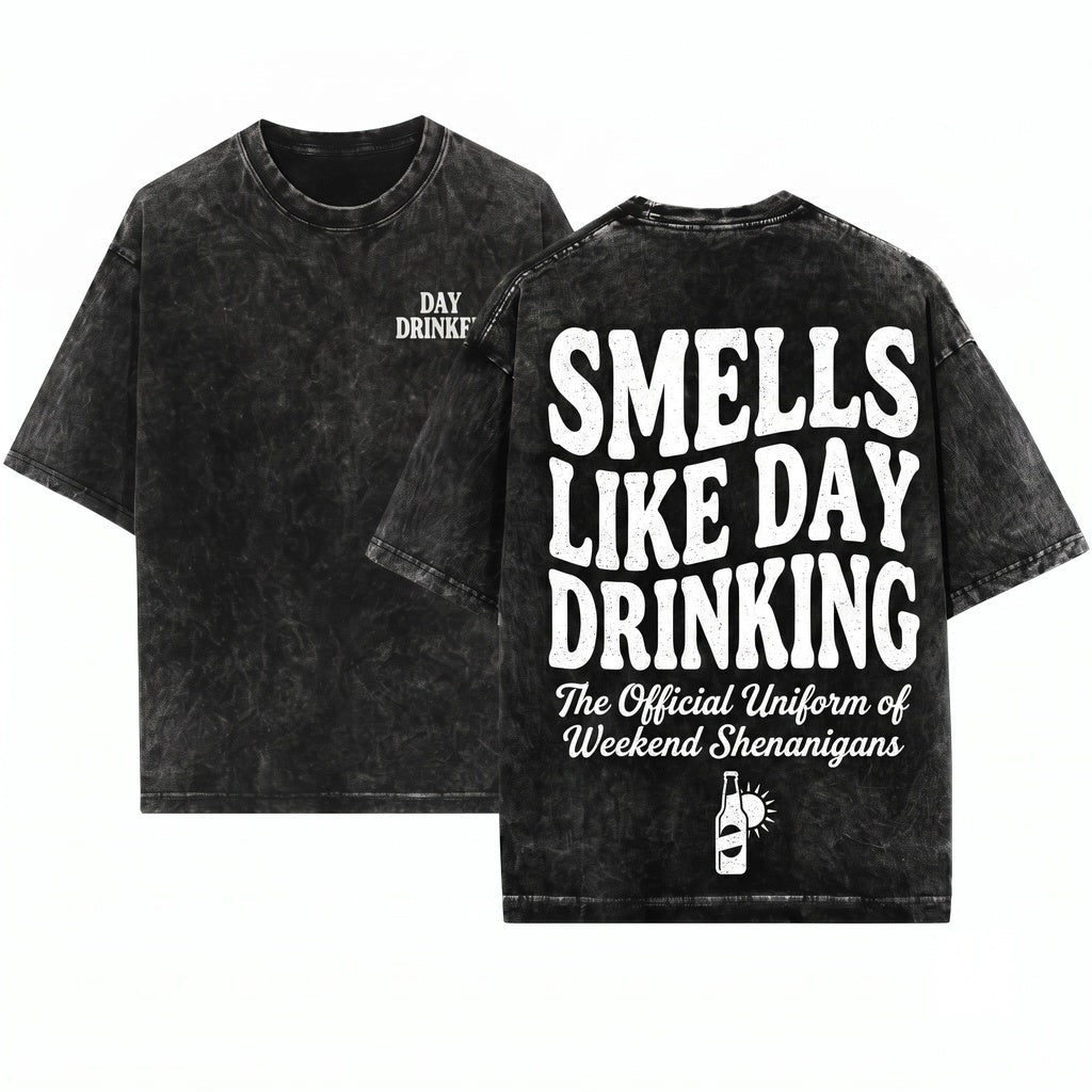 Smells Like Day Drinking Graphic Funny Alcohol Humor Casual Party Apparel Gift Unisex Wash T-Shirt