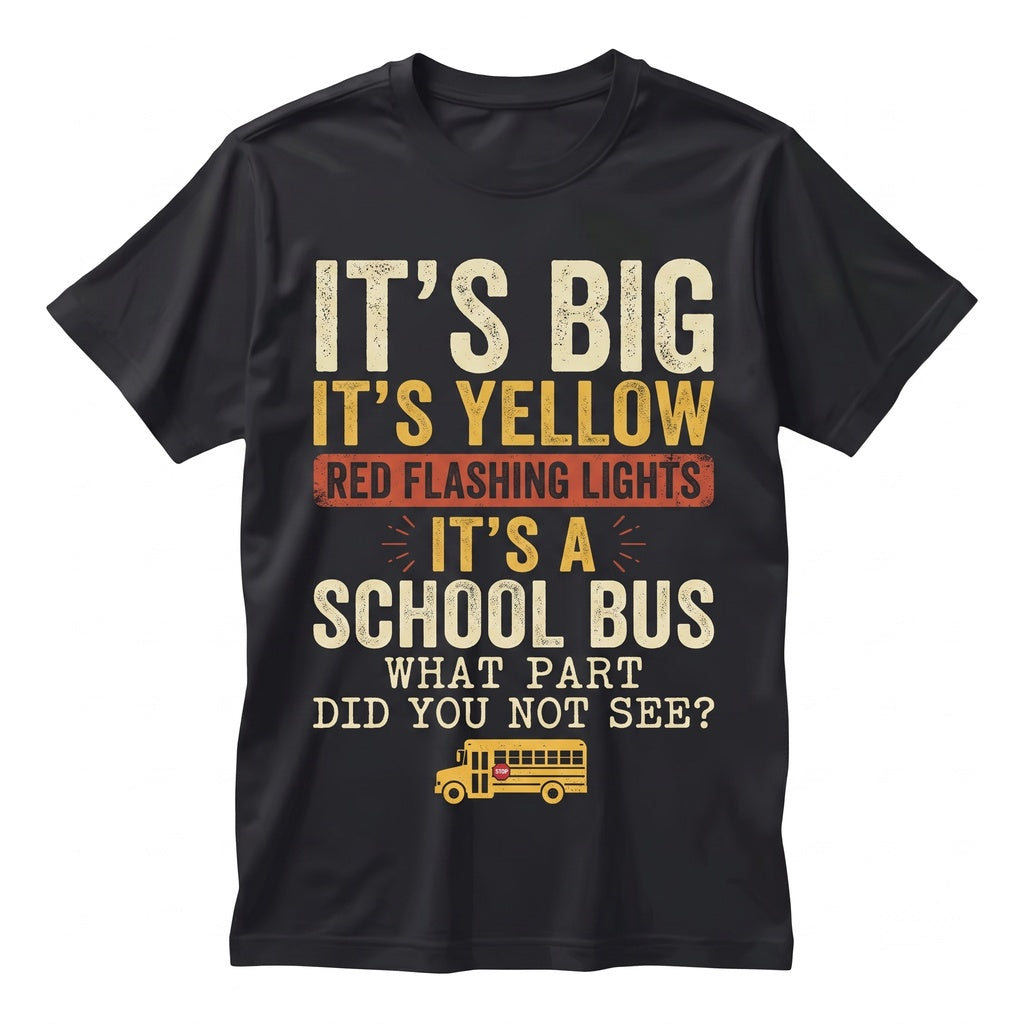 Big Yellow School Bus Driver Funny Transportation Graphic Student Safety Gift Apparel Unisex TShirt