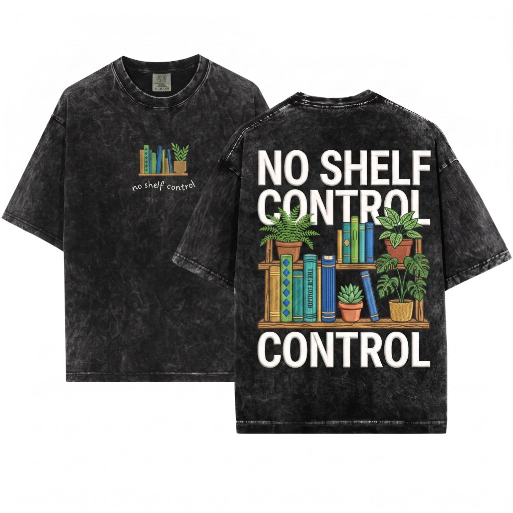 No Shelf Control Embroidered Bookish Humor Gifts for Readers Novel Club Unisex Wash T-Shirt