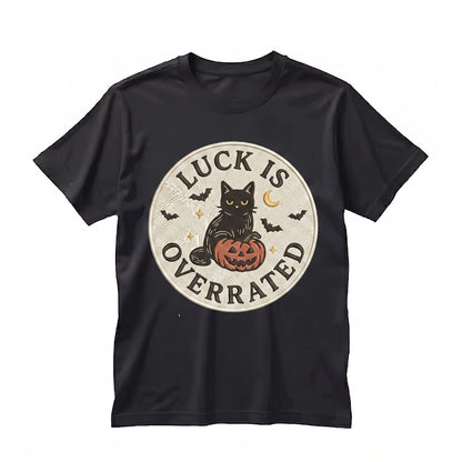Luck Is Overrated Embroidered Black Cat Cute Spooky Halloween Funny Autumn Boo Basket Gift Unisex TShirt