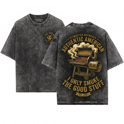 Funny I Only Smoke Good Stuff Barbecue Chef Fathers Day Dad Gift Unisex Wash T-Shirt