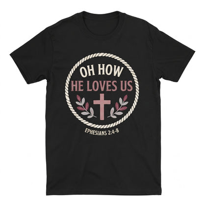 Oh how He Loves Us Boho Valentine Jesus Religious Christian Sweatshirt Unisex TShirt