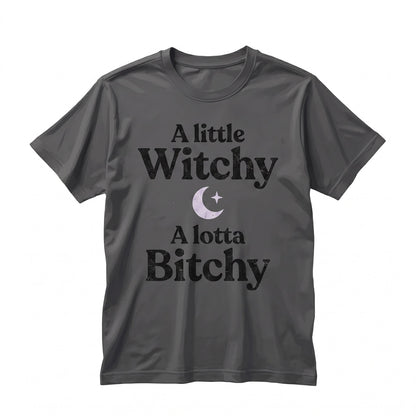 A Little Witchy Lotta Bitchy Funny Spooky Goth Black White Creepy Cute Sarcastic Graphic Top, Unisex TShirt