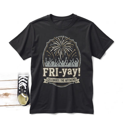 Funny Fri-Yay Friday Weekend Mood Humorous Graphic Casual Novelty Clothing Gift Unisex TShirt
