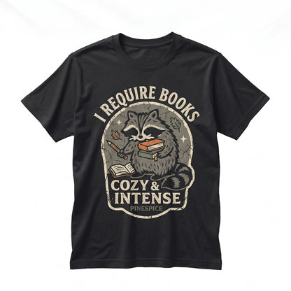 I Require Books Funny Chaotic Raccoon Reader Embroidered Bookworm Unisex TShirt