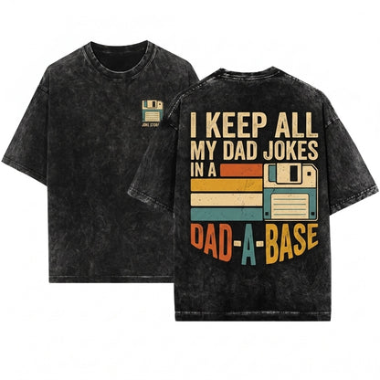 Funny Father Vintage Gift Keep All My Dad Jokes In A Database Unisex Wash T-Shirt