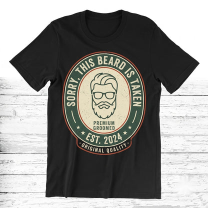 Sorry This Beard Is Taken Funny Vintage Retro Dad Mustache Novelty Gift Unisex TShirt