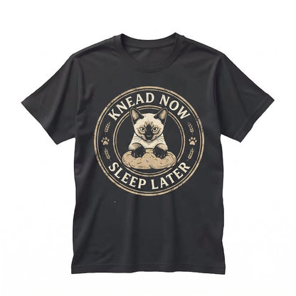 Knead Now Sleep Later Funny Siamese Cat Kitty Biscuits Pastry Baker Gift Unisex TShirt