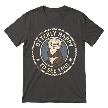 Otterly Happy To See You Cute Animal Back School Graphic Unisex TShirt