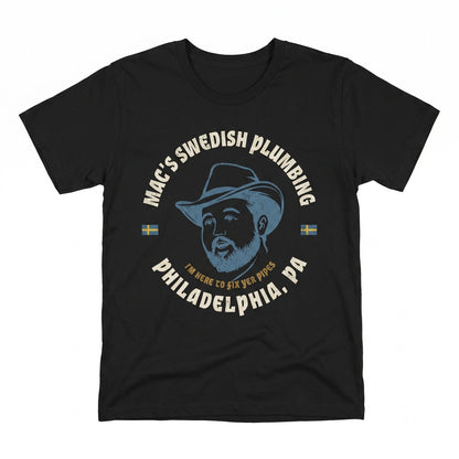 Mac Swedish Plumber Service Funny Philadelphia Comedy Fan Graphic Unisex TShirt